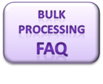 Bulk Processing FAQ button